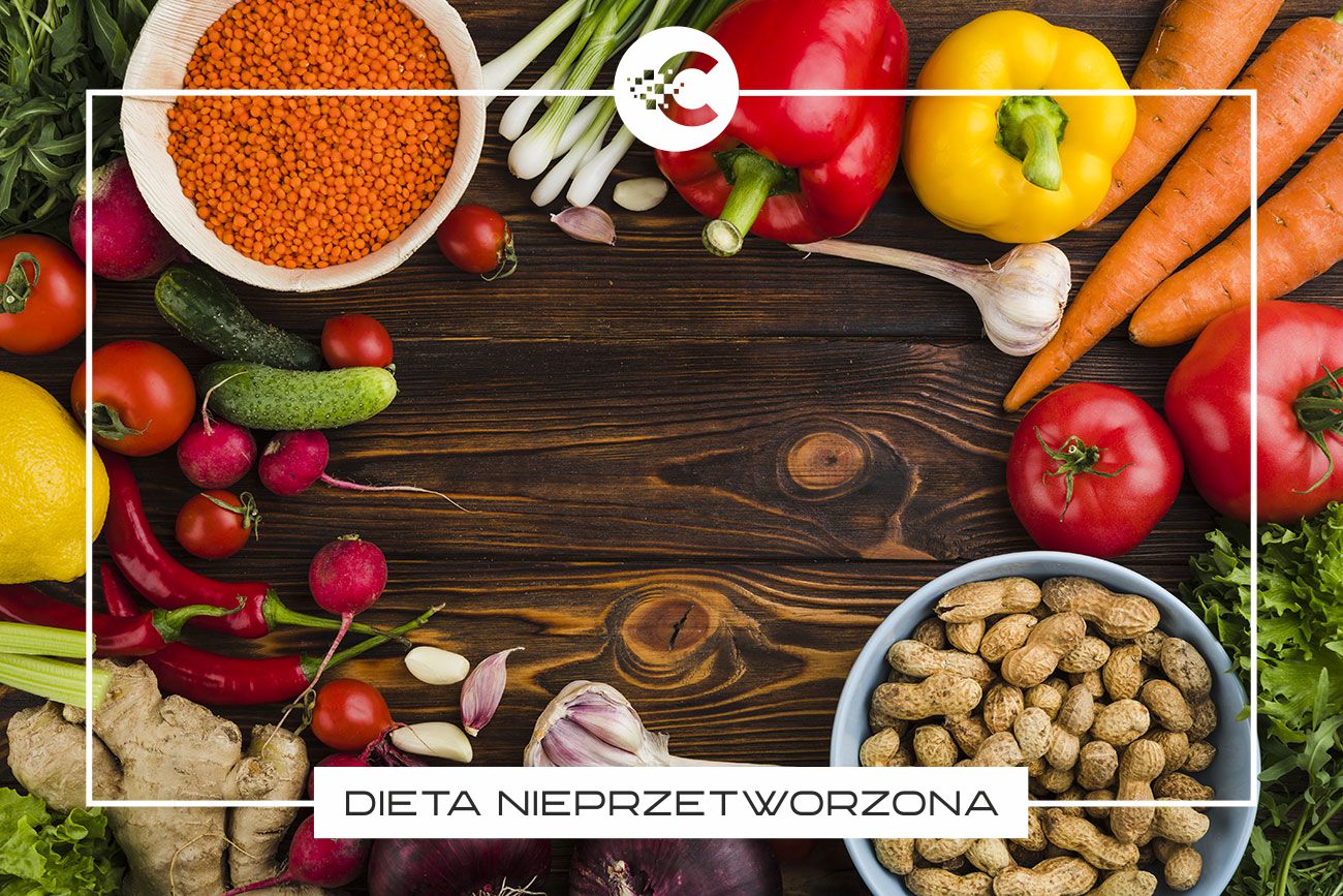 Jakie są zalety diety nieprzetworzonej? Przykładowe menu.