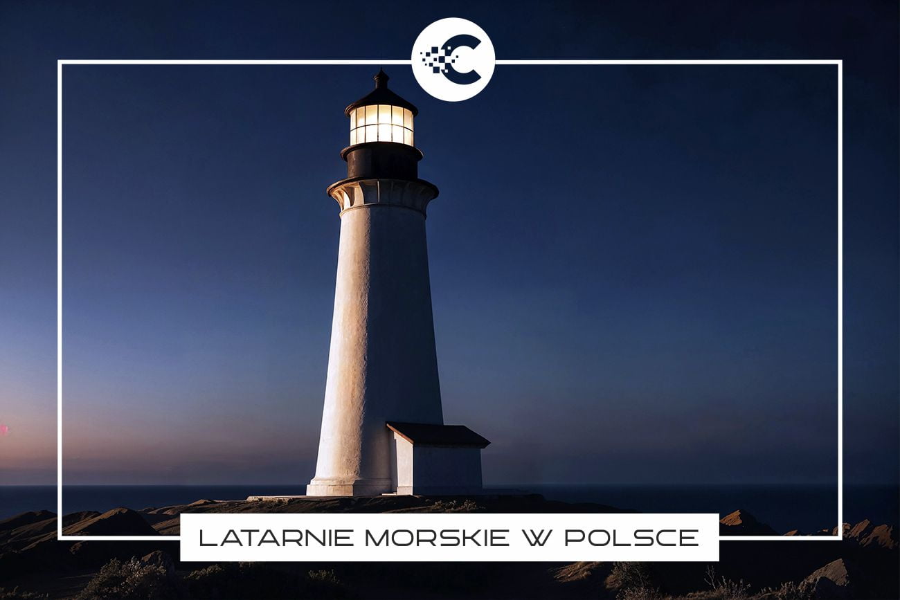 Oświetlenie nadmorskiego krajobrazu. Latarnie morskie w Polsce.