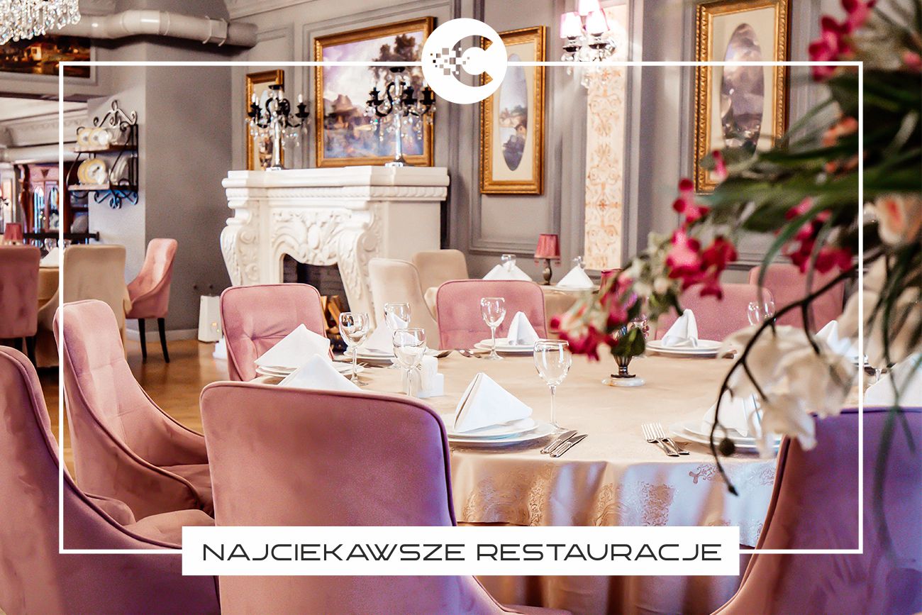 Najciekawsze restauracje w Polsce – gdzie warto zjeść?